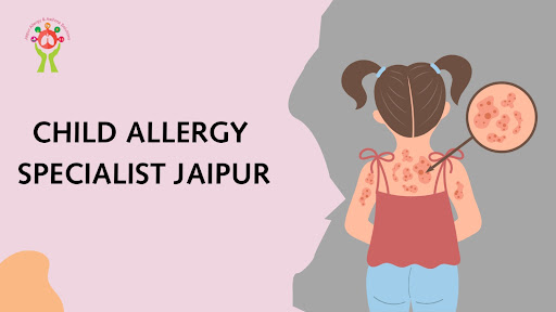 Jaipur Allergy & Asthma Solutions is your trusted child allergy…