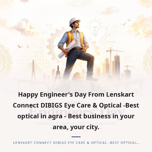 Happy Engineer's Day From Lenskart Connect DIBIGS Eye Care & Optical -Best optical in agra - Best… post image