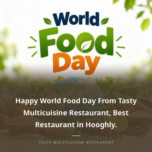 Happy World Food Day From Tasty Multicuisine Restaurant, Best Restaurant in Hooghly. post image
