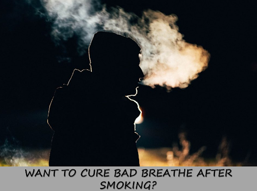 Here are a few options to help eliminate smoker’s breath: