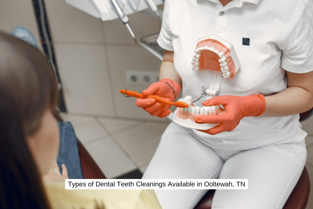Types of Dental Teeth Cleanings Available in Ooltewah, TN