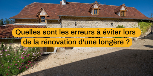 Rénover une longère : les erreurs à éviterVous avez un...
