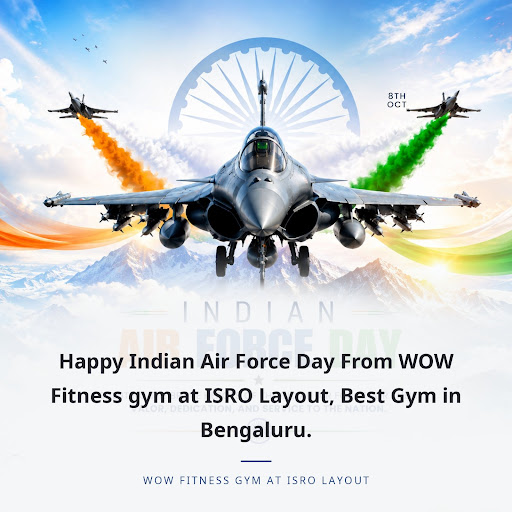 Happy Indian Air Force Day From WOW Fitness gym at ISRO Layout, Best Gym in Bengaluru. post image