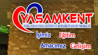 YAŞAMKENT ÖZEL EĞİTİM VE REHABİLİTASYON MERKEZİ