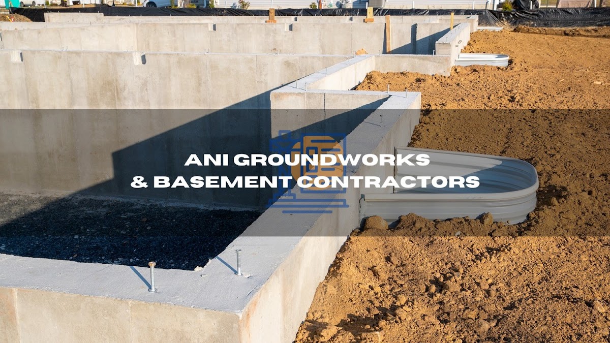 ANI Groundworks & Basement Contractors