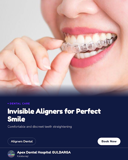 Apex Dental Hospital GULBARGA offers expert dental radiology and custom aligners to help you achi… post image