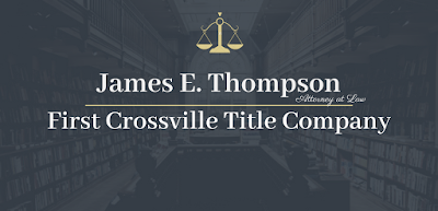 James E. Thompson, Attorney at Law and First Crossville Title Company