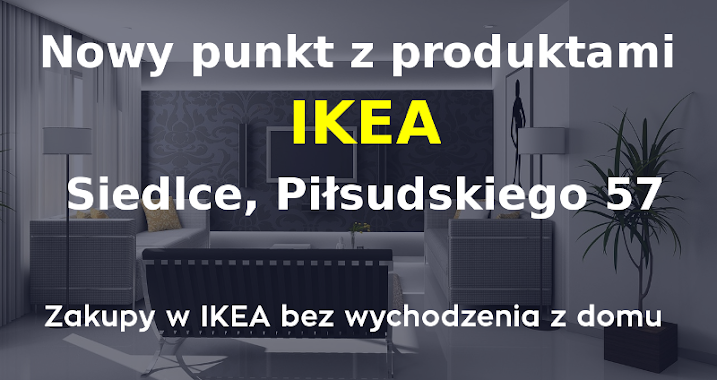 Pack & House Siedlce. IKEA shopping without leaving home, Author: Pack & House Siedlce. Zakupy w IKEA bez wychodzenia z domu