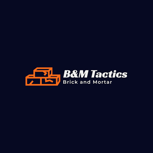 Brick and Mortar Tactics