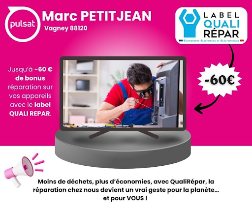 CHEZ Marc PETITJEAN PULSAT à VAGNEY, faire RÉPARER c’est GAGNER !

Depuis 43 ans, nous sommes à vos côtés, particuliers comme professionnels, pour vous accompagner dans tous vos projets, que ce soit pour équiper vos maisons, créer vos cuisines, installer vos appareils connectés… et surtout, pour redonner une seconde vie à vos appareils.

Aujourd’hui, faites un geste malin :
Réparez chez nous et payez moins !
Grâce au Label QualiRépar, vous profitez d’un Bonus Réparation* déduit directement de votre facture TTC.

