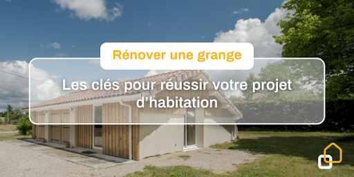 Rénover une grange : les clés pour réussir