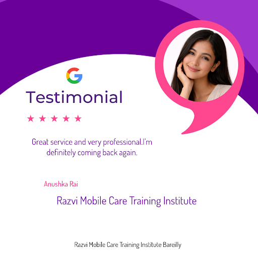 Anushka Rai, a satisfied student from Bareilly, highly recommends Razvi Mobile Care Training Inst… post image