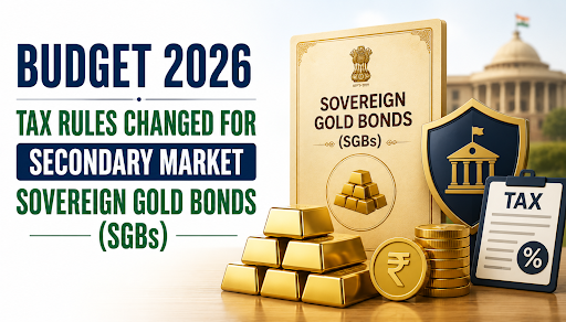 Budget 2026: Important Tax Change for Secondary Market Sovereign Gold Bonds (SGBs) post image