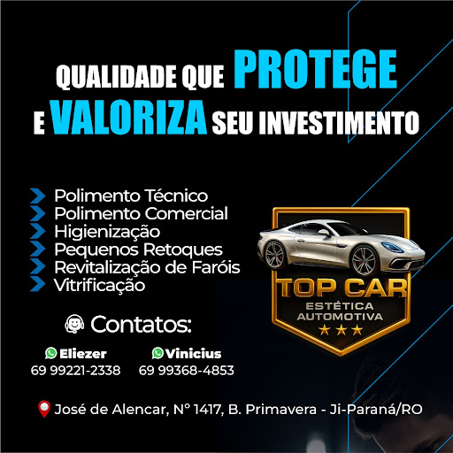 TOP CAR ESTÉTICA AUTOMOTIVA - POLIMENTO TÉCNICO/ COMERCIAL, VITRIFICAÇÃO, HIGIENIZAÇÃO