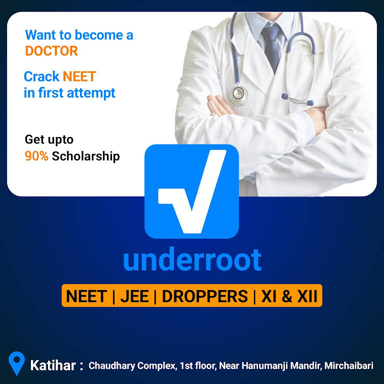 Underroot Institute - A Coaching Institute in katihar for NEET & JEE  preparation