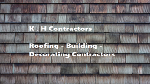 K . H Contractors Roofing - Building -Decorating Contractors