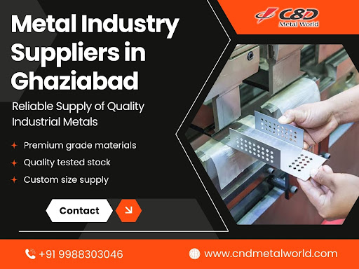 Metal Industry Suppliers in Ghaziabad – C&D Metal World post image