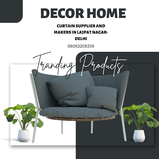 DECOR HOME /CURTAIN SUPPLIER AND MAKERS IN LAJPAT NAGAR- DELHI