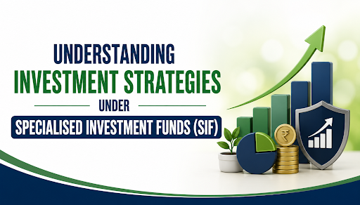 Understanding Investment Strategies under Specialised Investment Funds (SIF) post image