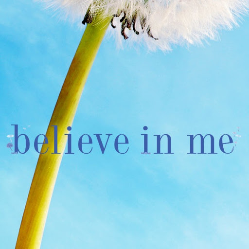 Believe in Me