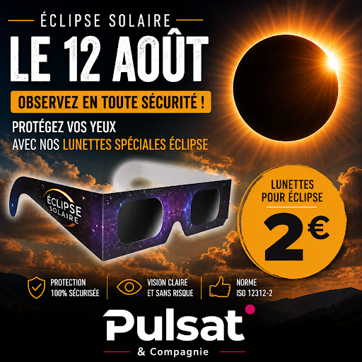 🌑 PRÊTS POUR L’ÉCLIPSE ? 🌞

Le mercredi 12 août, ne manquez pas ce spectacle exceptionnel ! ✨

😎 Lunettes spéciales éclipse disponibles en magasin à partir du mardi 11 août !

📍 Venez vite les découvrir et préparez-vous à profiter de l’événement en toute sécurité.

🌞 Ne regardez jamais le Soleil sans protection adaptée !

Pulsat &Compagnie