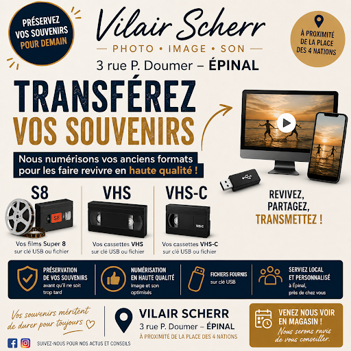 Redonnez vie à vos souvenirs !

Vous avez des films Super 8, des cassettes VHS ou VHS-C qui dorment dans un placard ? Confiez-les à Vilair Scherr pour les préserver et les retrouver sur un support numérique.

📍 Vilair Scherr
3 rue P. Doumer – Épinal
À proximité de la place des 4 Nations.

Passez nous voir au magasin, nous serons heureux de vous conseiller et de préserver vos plus beaux souvenirs.