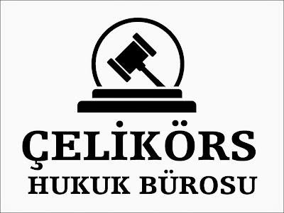 ÇELİKÖRS HUKUK BÜROSU - AV.MEHMET ÇELİKÖRS & AV.YUNUS EMRE ÇELİKÖRS