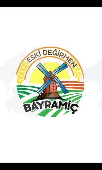 ESKİ DEĞİRMEN BAYRAMİÇ