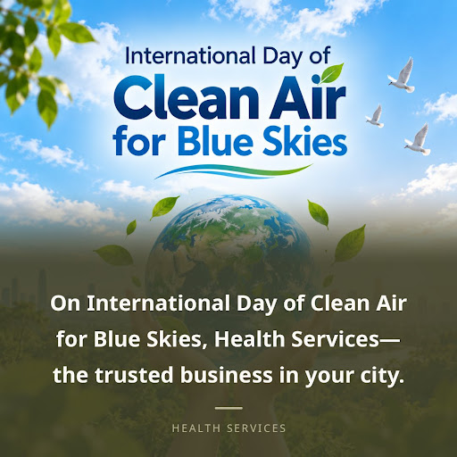 On International Day of Clean Air for Blue Skies, Health Services— the trusted business in your c… post image