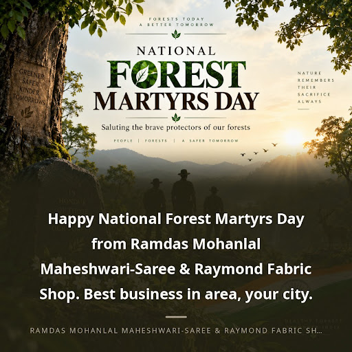 Happy National Forest Martyrs Day from Ramdas Mohanlal Maheshwari-Saree & Raymond Fabric Shop. Be… post image