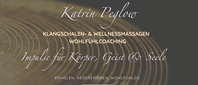 Klangschalen- & Wellness-Massagen, Wohlfühlcoaching - Katrin Peglow Am Camps 1, 39539 Havelberg, Deutschland