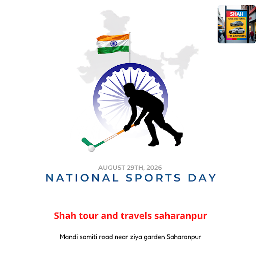Celebrate National Sports Day with Shah Tour and Travels Saharanpur. Trust our wedding car servic…