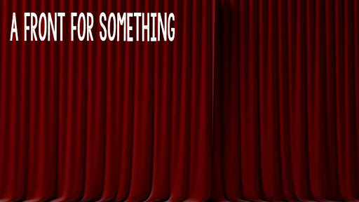 A Front For Something - Visual