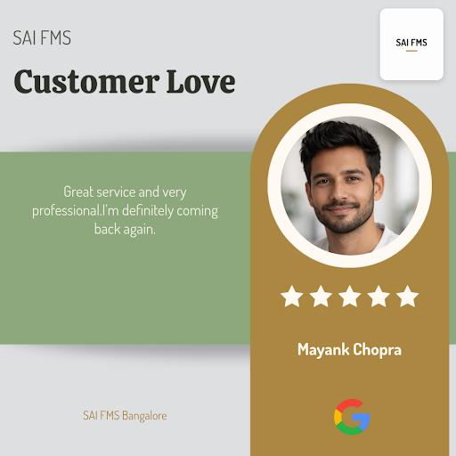 Mayank Chopra, a satisfied customer from Bengaluru, gives a 5-star review to SAI FMS, a reliable… post image