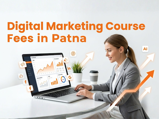What is the Fee for Digital Marketing Course in Patna? post image