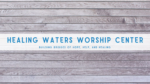 Healing Waters Worship Center