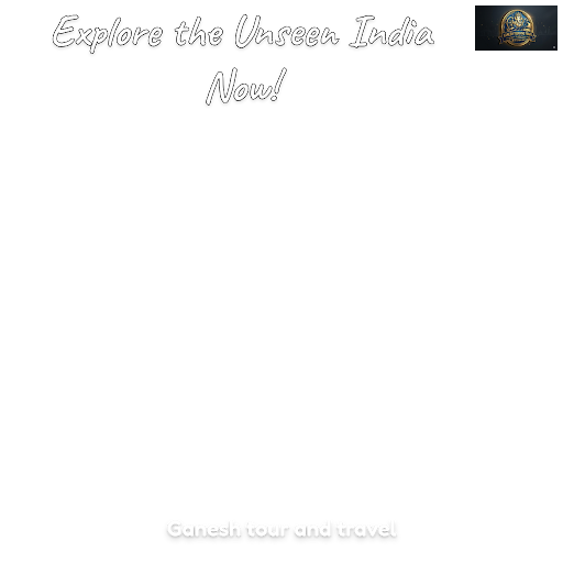 "Experience the Best of Unseen India with Ganesh Tour and Travel! post image