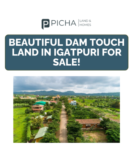 Picha Land & Homes offers dam-touch land for sale in Igatpuri! Located in a peaceful and scenic a… post image