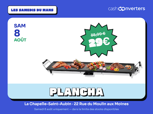 Vous aviez prévu six personnes. Il en arrive neuf. On sait tous comment ça finit : le poisson attend la viande, les brochettes attendent le poisson, et vous dînez debout à 22 h.

Il faut qu'on vous parle de ce qu'on vient de déballer : une plancha électrique XXL, type teppanyaki, environ 90 cm de plaque. À 29 €, ça fait à peu près 32 centimes le centimètre. Inutile, mais parlant.

Là, tout cuit en même temps. Poisson, viandes, brochettes, légumes, gambas. Le cuisinier s'assoit avec les autres, et c'est tout l'intérêt.

29 € au lieu de 35,99 €, le samedi 8 août uniquement. La seconde main, chez nous, c'est testé et vérifié avant la mise en rayon. Dans la limite des stocks disponibles, sans réservation : il suffit de pousser la porte.

Le reste de l'année, Cash Converters La Chapelle-Saint-Aubin, c'est tout l'univers de la seconde main contrôlée : petit électroménager, outillage, jeux vidéo et consoles récentes ou rétro, téléphones et informatique, hifi, TV et son, instruments de musique, CD et DVD. On rachète aussi vos appareils au prix du marché, avec paiement immédiat, et on reprend l'or, les bijoux et les montres avec estimation gratuite et confidentielle. Tout est garanti 24 mois, et la Carte privilèges vous fait cumuler des points à chaque passage.

Samedi 8 août 2026 uniquement — Cash Converters La Chapelle-Saint-Aubin, 22 Rue du Moulin aux Moines (02 43 47 09 09).