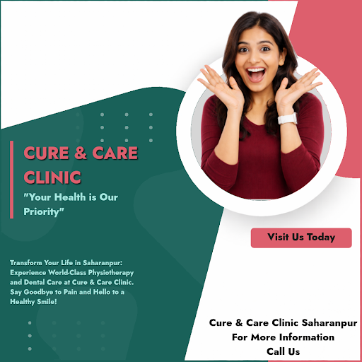 Transform Your Life in Saharanpur: Experience World-Class Physiotherapy and Dental Care at Cure &…
