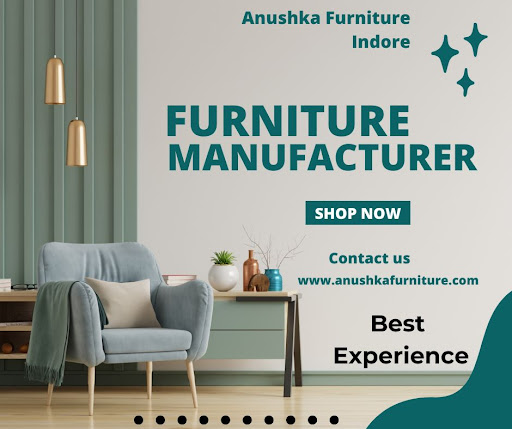 Anushka Furniture Indore is provide best furniture manufacturing services in indore and good qual… post image