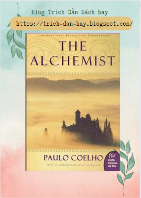 Tóm tắt sách "The Alchemist" - Paulo Coelho: Trích dẫn Sách Hay blog