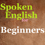 Cover Image of डाउनलोड Spoken English for beginners 1.0.1 APK