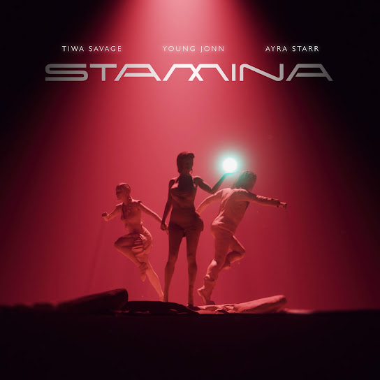 Tiwa Savage – Stamina ft. Ayra Starr & & Young Jonn