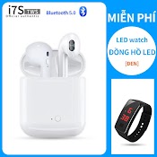 【Miễn Phí Đồng Hồ Led】Tai Nghe Bluetooth Không Dây I7S - Tws Tai Nghe Kèm Hộp Sạc Âm Thanh Cực Hay