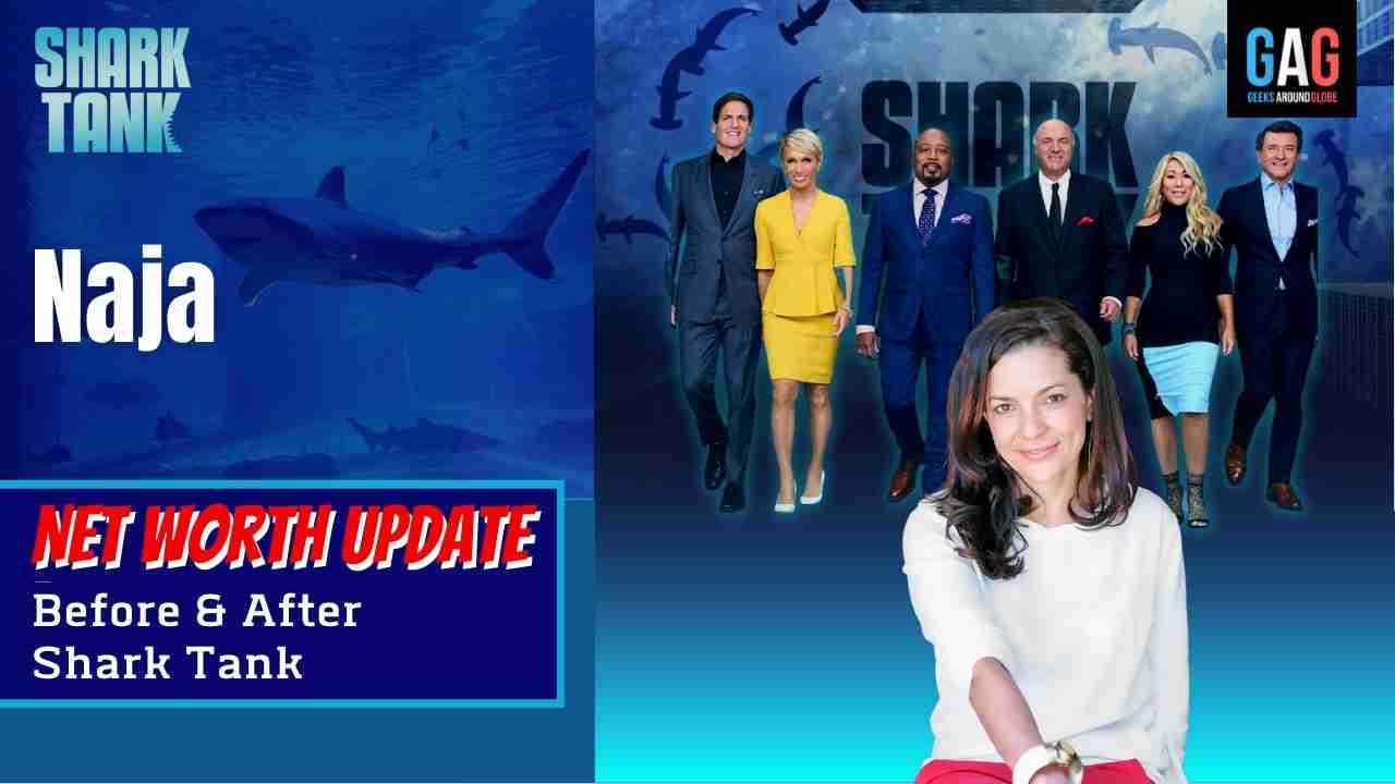 “Naja” Net worth Update (Before & After Shark Tank) Geeks Around Globe