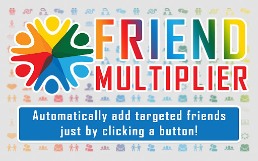 Friend Multiplier