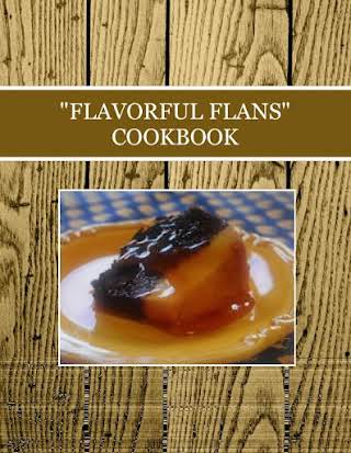 "FLAVORFUL FLANS" COOKBOOK