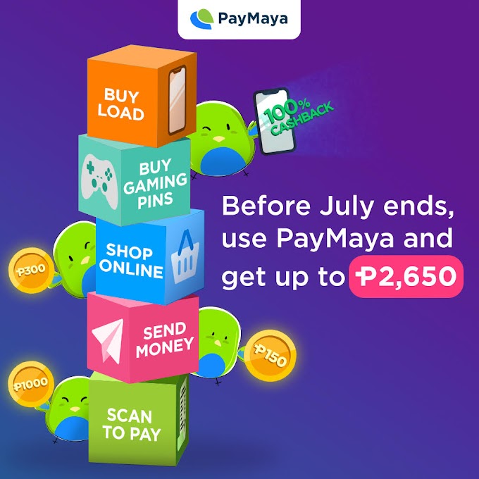 Use PayMaya before July ends and get up to PHP 2,650 cashback!