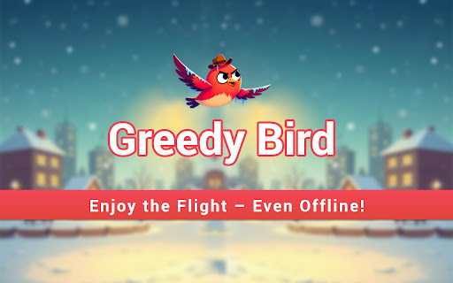 Greedy Bird Offline